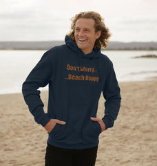 Don't Worry ... Beach Happy Men's/Unisex Organic Cotton Hoody