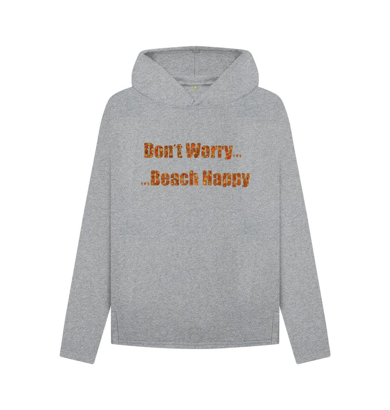 Don't Worry ... Beach Happy Women's Relaxed Fit Organic Cotton Hoody