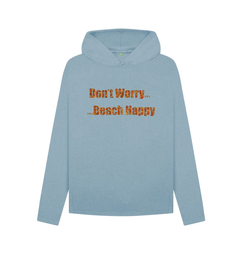 Don't Worry ... Beach Happy Women's Relaxed Fit Organic Cotton Hoody