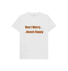 Don't Worry ... Beach Happy ... Children's Organic Cotton T-shirt Media 1 of 6