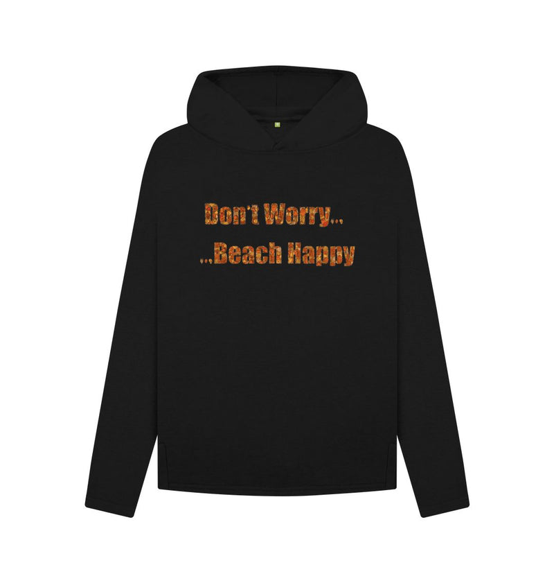 Don't Worry ... Beach Happy Women's Relaxed Fit Organic Cotton Hoody