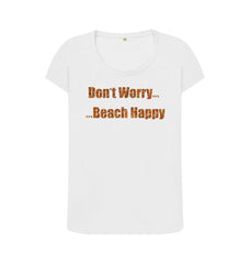 Don't Worry ... Beach Happy ... Women's Scoop Neck Organic Cotton T-shirt