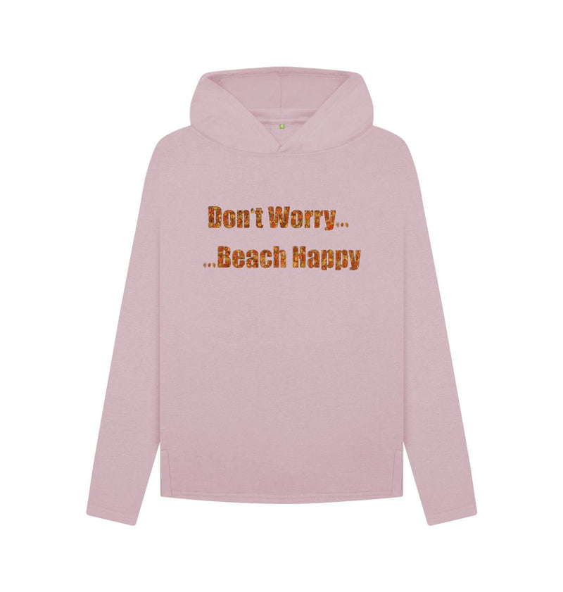 Don't Worry ... Beach Happy Women's Relaxed Fit Organic Cotton Hoody